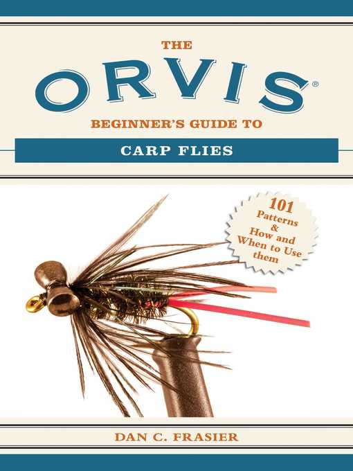 Title details for The Orvis Beginner's Guide to Carp Flies: 101 Patterns & How and When to Use Them by Dan C. Frasier - Available